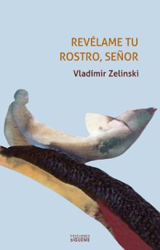revelame tu rostro, señor-vladimir zelinski-9788430118410