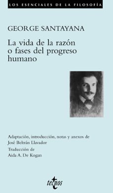 la vida de la razon o fases del progreso humano-george santayana-9788430942510