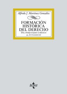 formacion historica del derecho: del primitivismo juridico al ius commune-alfredo jose martinez gonzalez-9788430978410
