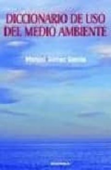 diccionario de uso del medio ambiente-manuel gomez garcia-9788431326210