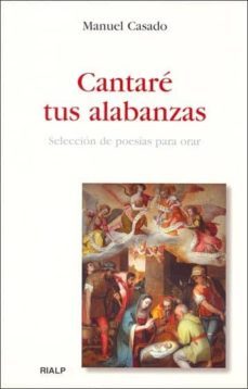 cantare tus alabanzas: seleccion de poesias para orar-9788432135910