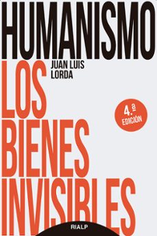 humanismo. los bienes invisibles (4ª ed.)-9788432153310