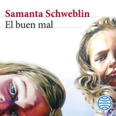 el buen mal-samanta schweblin-9788432244810