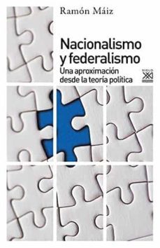 nacionalismo y federalismo: una aproximacion desde la teoria politica-9788432319310