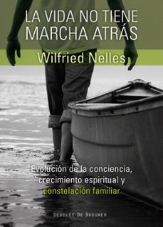 la vida no tiene marcha atras-wilfried nelles-9788433025210