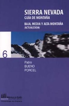 sierra nevada: guia de montaña. baja, media y alta montaña (ed. a ct. con mapa)-pablo bueno porcel-9788433829610