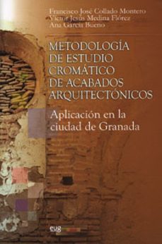 metodologia de estudio cromatico de acabados arquitectonicos: apl icacion en la ciudad historica-9788433846310
