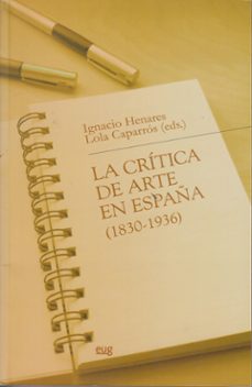 la critica de arte en españa (1830-1936) (incluye cd)-ignacio henares cuellar-9788433848710