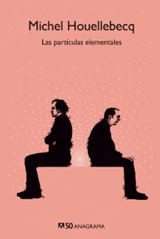 las partículas elementales (edición 50 aniversario)-michel houellebecq-9788433902610