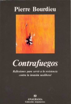 contrafuegos: reflexiones para servir a la resistencia contra la invasion neoliberal-9788433905710
