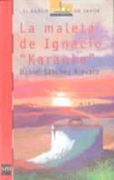 la maleta de ignacio karaoke-daniel sanchez arevalo-9788434860810