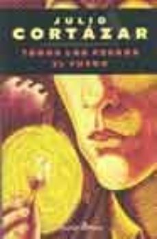 todos los fuegos, el fuego-julio cortazar-9788435015110