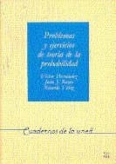 problemas y ejercicios de teoria de la probabilidad (uned)-victor hernandez-9788436224610