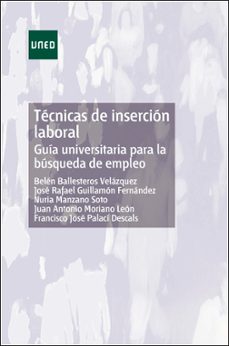 tecnicas de insercion laboral: guia universitaria para la busqued a de empleo-belen ballesteros velazquez-9788436243710