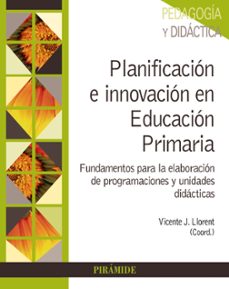 planificacion e innovacion en educacion primaria-vicent j. llorent-9788436840810
