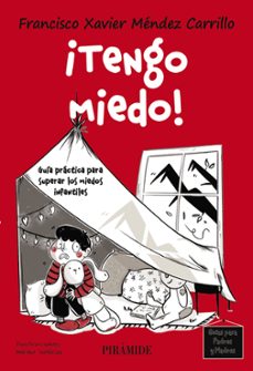 ¡tengo miedo!-francisco xavier mendez carrillo-9788436850710