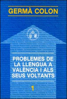 problemes de la llengua a valencia i als seus voltants-germa colon-9788437002910