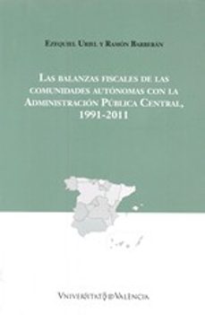 las balanzas fiscales de las comunidades autonomas con la adminis tracion publica-9788437097510