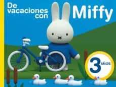 de vacaciones con miffy - 3 años (cuadernos de actividades de mif fy)-9788437201610