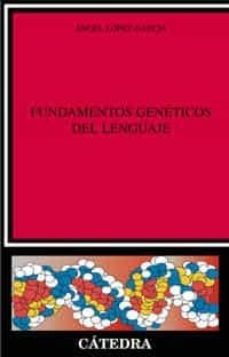 fundamentos geneticos del lenguaje-angel lopez garcia-9788437619910