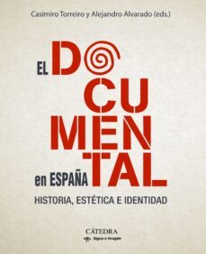 el documental en españa (ebook)-casimiro torreiro-alejandro alvarado-9788437645810