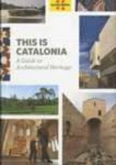 this is catalonia. a guide to architectural heritage-9788439386810