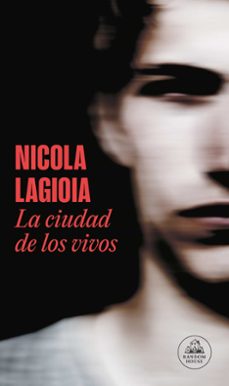 la ciudad de los vivos-nicola lagioia-9788439739210