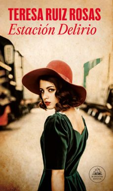 estación delirio-teresa ruiz rosas-9788439740810