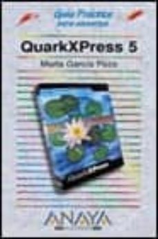 quarkxpress 5 (guias practicas)-marta garcia pozo-9788441514010