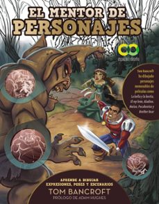 el mentor de personajes. aprende a dibujar expresiones, poses y e scenarios para dar vida a tus personajes (espacio de diseño)-9788441548510