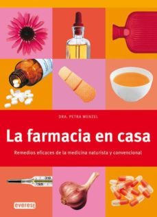 la farmacia en casa. remedios eficaces de la medicina naturista y convencional-petra wenzel-9788444120010