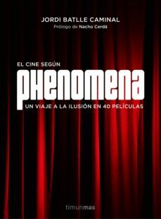 phenomena: la fabrica de sueños-jordi batlle caminal-9788445002810