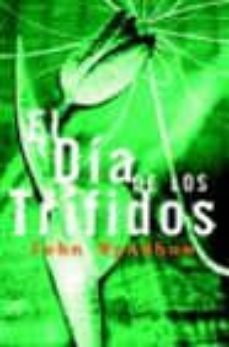 el dia de los trifidos-john wyndham-9788445074510