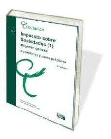 impuesto sobre sociedades 01. regimen general. comentarios y caso s practicos 2011-9788445418710