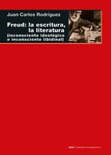 freud: la escritura, la literatura-juan carlos rodriguez-9788446051510