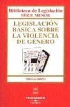 legislacion basica sobre la violencia de genero (3ª ed.)-9788447027910