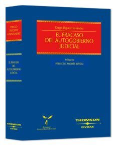 fracaso del autogobierno judicial-diego iñiguez hernandez-9788447029310