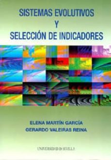 sistemas evolutivos y seleccion de indicadores-elena martin garcia-gerardo valeiras reina-9788447208210