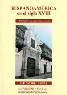 hispanoamerica en el siglo xviii (4ª ed)(corregida y aumentada)-9788447212910
