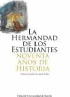 la hermandad de los estudiantes: noventa años de historia-antonio gutierrez de peña-9788447218110