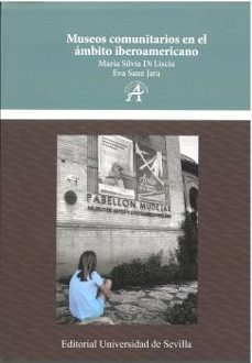 museos comunitarios en el ambito-maría silva sanz jara, eva di liscia-9788447226610
