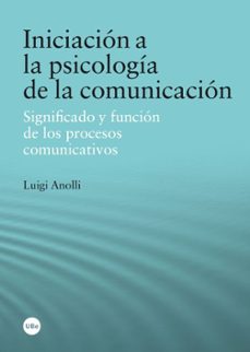 iniciacion a la psicologia comunicacion-luigi anolli-9788447535910