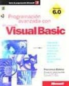 programacion avanzada con microsoft visual basic  6.0 licaciones de 32 bits-francesco balena-9788448126810