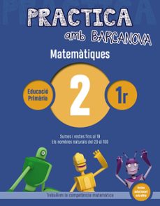 practica amb barcanova: matematiques 2: matematiques 1r. 2 (sumes i restes fins al 19. problemes. els nombres naturals fins al 59. els nombres naturals fins al 100)-9788448945510
