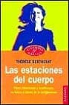las estaciones del cuerpo: como observarse y mantenerse en forma a traves de la antigimnasia-9788449304910