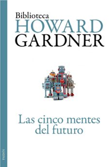las cinco mentes del futuro-howard gardner-9788449326110