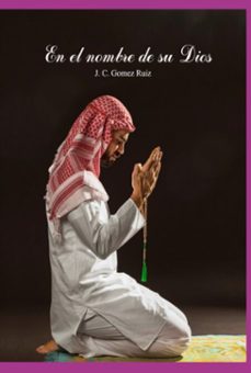 en el nombre de su dios (ebook)-juan carlos gomez ruiz-9788460775010