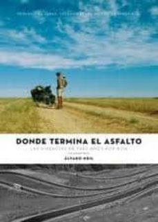 donde termina el asfalto: las vivencias de tres años por asia-alvaro neil-9788461491810