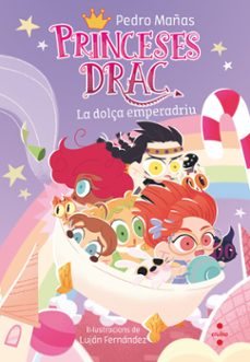 les princeses drac 20. la dolça emperadriu-pedro mañas-9788466159210