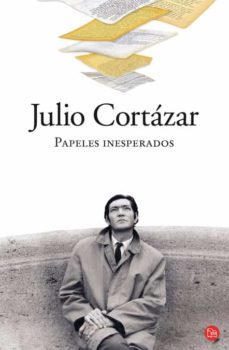 papeles inesperados-julio cortazar-9788466324410